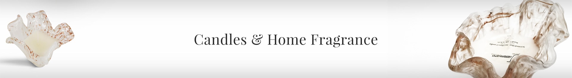 Candles & Home Fragrance Candles & Home Fragrance